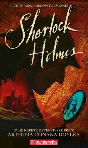 SHERLOCK HOLMES - DVIJE NAPETE DETEKTIVSKE PRIČE