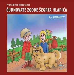 ČUDNOVATE ZGODE ŠEGRTA HLAPIĆA - GRAĐA LAGANA ZA ČITANJE