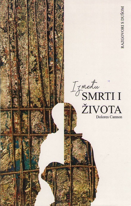 IZMEĐU SMRTI I ŽIVOTA - RAZGOVORI S DUŠOM