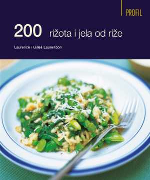 200 RIŽOTA I JELA OD RIŽE