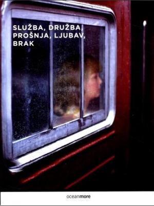 SLUŽBA, DRUŽBA, PROŠNJA, LJUBAV, BRAK