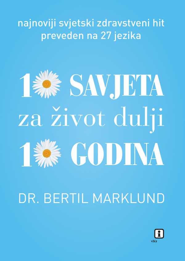 10 SAVJETA ZA ŽIVOT DULJI 10 GODINA