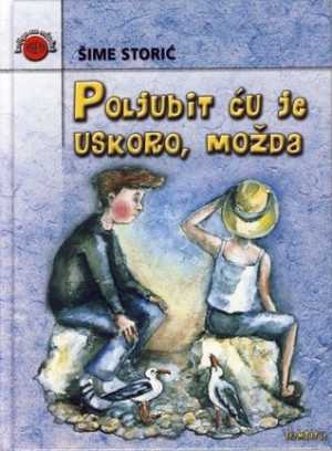 POLJUBIT ĆU JE USKORO, MOŽDA