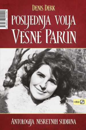 POSLJEDNJA VOLJA VESNE PARUN