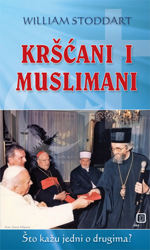 KRŠĆANI I MUSLIMANI - ŠTO KAŽU JEDNI O DRUGIMA