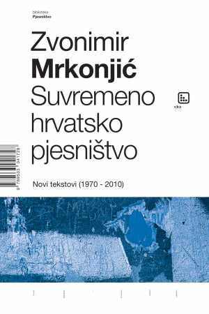 SUVREMENO HRVATSKO PJESNIŠTVO - NOVI TEKSTOVI