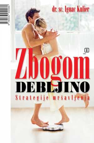 ZBOGOM DEBLJINO - STRATEGIJE MRŠAVLJENJA