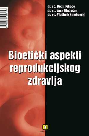BIOETIČKI ASPEKTI REPRODUKTIVNOG ZDRAVLJA