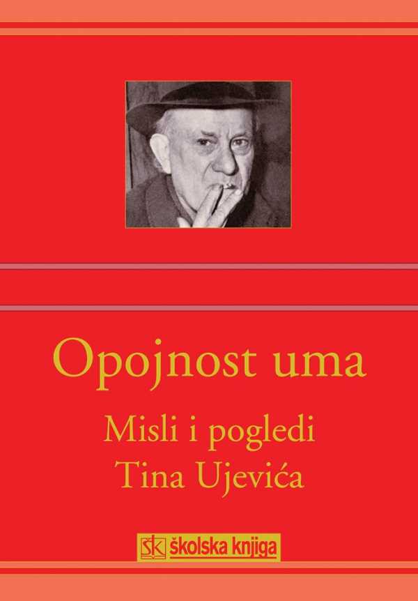 OPOJNOST UMA - MISLI I POGLEDI TINA UJEVIĆA