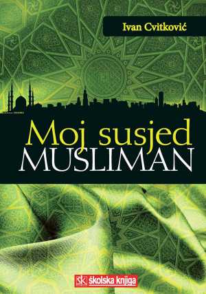 MOJ SUSJED MUSLIMAN