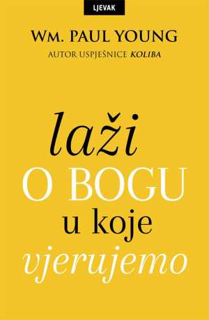 LAŽI O BOGU U KOJE VJERUJEMO