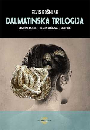 DALMATINSKA TRILOGIJA (Nosi nas rijeka, Kašeta brokava, Usidrene)
