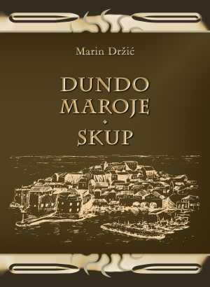 DUNDO MAROJE, SKUP