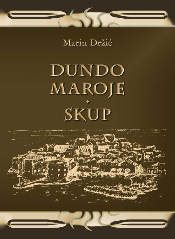 DUNDO MAROJE, SKUP