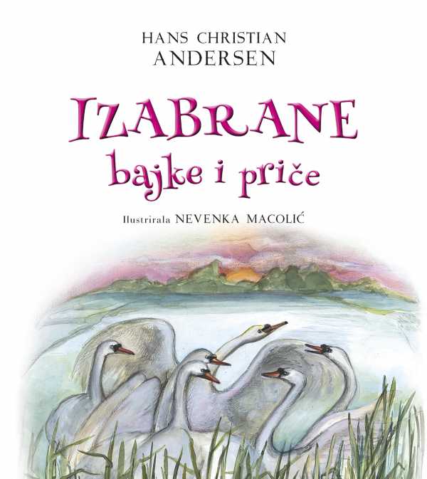 IZABRANE BAJKE I PRIČE - ANDERSEN