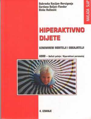 HIPERAKTIVNO DIJETE - UZNEMIRENI RODITELJI I ODGAJATELJI