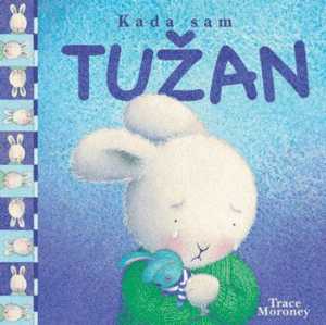 KADA SAM TUŽAN