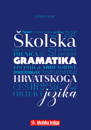 ŠKOLSKA GRAMATIKA HRVATSKOGA JEZIKA
