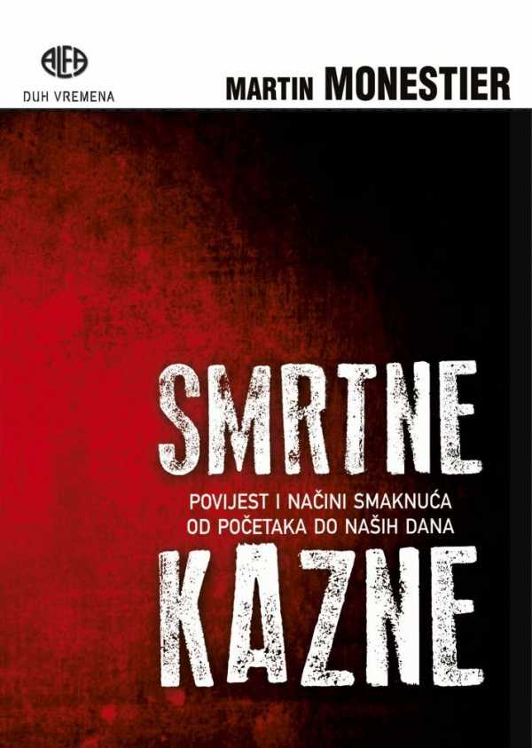 SMRTNE KAZNE - POVIJEST I NAČINI SMAKNUĆA OD POČETAKA DO NAŠIH DANA