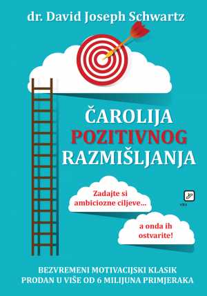 ČAROLIJA POZITIVNOG RAZMIŠLJANJA  