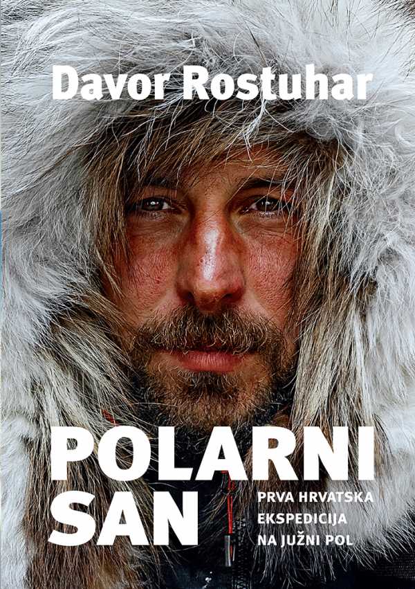 POLARNI SAN - PRVA HRVATSKA EKSPEDICIJA NA JUŽNI POL