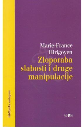 ZLOPORABA SLABOSTI I DRUGE MANIPULACIJE