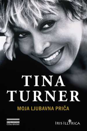 TINA TURNER - MOJA LJUBAVNA PRIČA