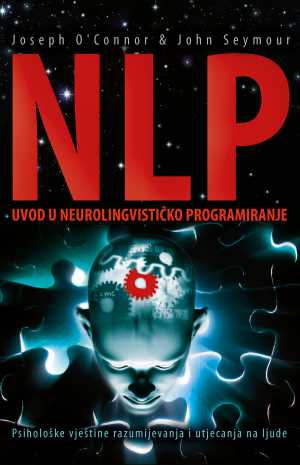 NLP - UVOD U NEUROLINGVISTIČKO PROGRAMIRANJE