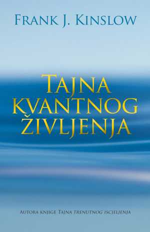 TAJNA KVANTNOG ŽIVLJENJA