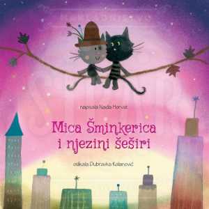 MICA ŠMINKERICA I NJEZINI ŠEŠIRI