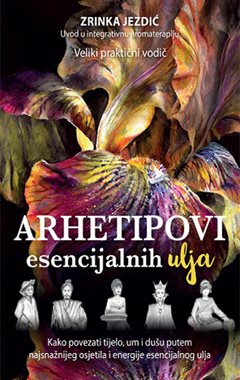 ARHETIPOVI ESENCIJALNIH ULJA