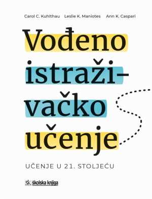 VOĐENO ISTRAŽIVAČKO UČENJE - UČENJE U 21. STOLJEĆU