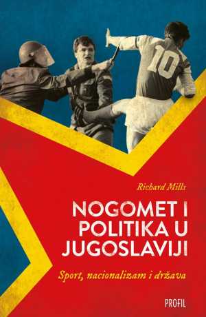 NOGOMET I POLITIKA U JUGOSLAVIJI