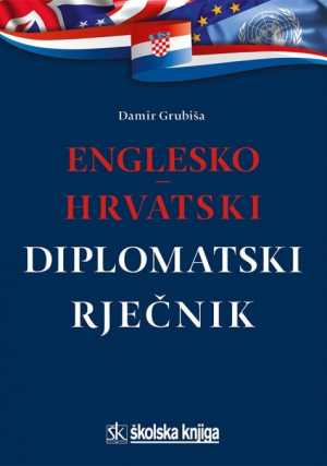 ENGLESKO - HRVATSKI DIPLOMATSKI RJEČNIK