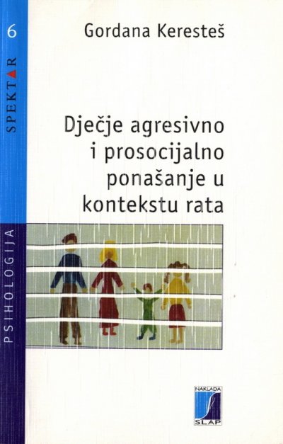 DJEČJE AGRESIVNO I PROSOCIJALNO PONAŠANJE U KONTEKSTU RATA