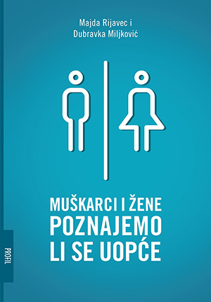 MUŠKARCI I ŽENE: POZNAJEMO LI SE UOPĆE?
