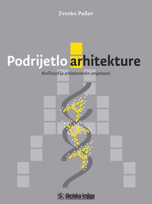 PODRIJETLO ARHITEKTURE - BIOFILOZOFIJA ARHITEKTONSKE UMJETNOSTI