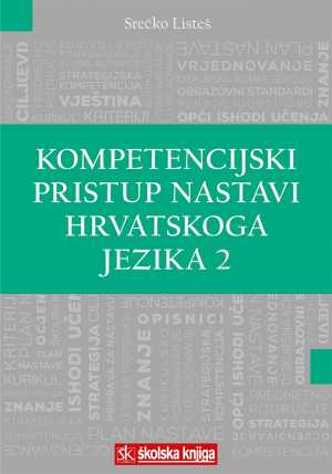 KOMPETENCIJSKI PRISTUP NASTAVI HRVATSKOGA JEZIKA 2