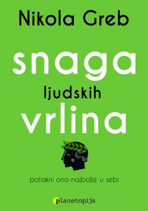 SNAGA LJUDSKIH VRLINA