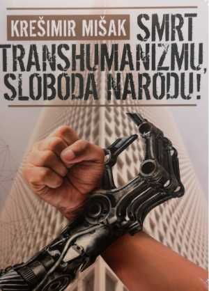 SMRT TRANSHUMANIZMU, SLOBODA NARODU!